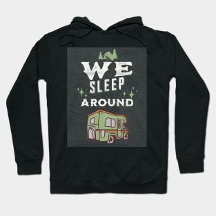 Van Life We Sleep Around Hoodie